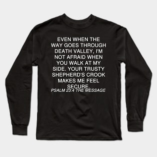 Psalm 23:4 The Message Text Long Sleeve T-Shirt